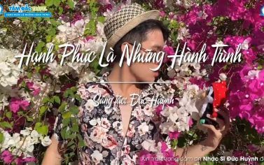 HẠNH PHÚC LÀ NHỮNG HÀNH TRÌNH - TÂM ĐẮC TRAVEL